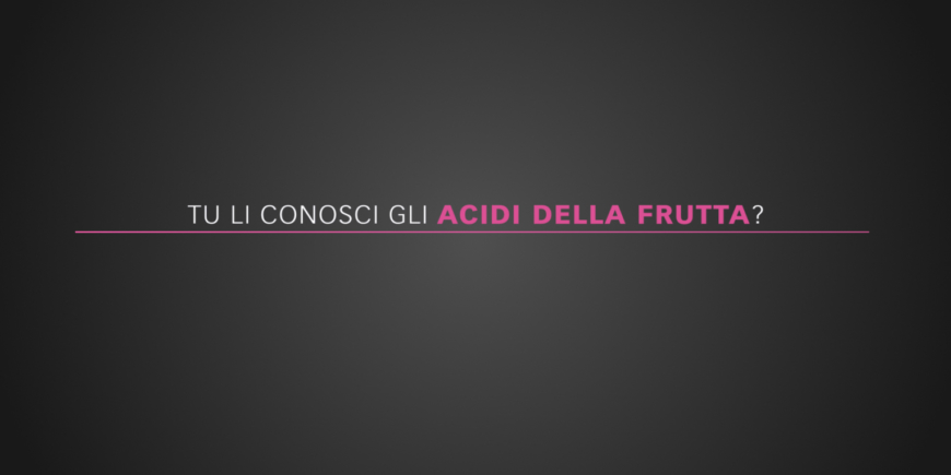 #28seconds videoblog – Discover fruit Acids’ properties.