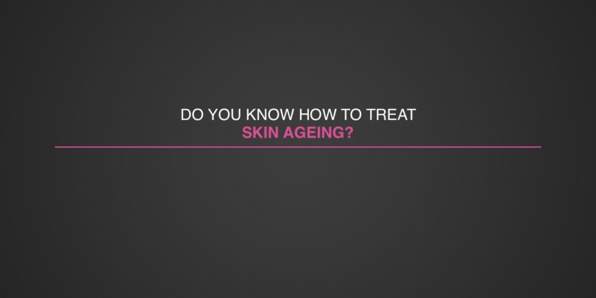 #28seconds – Do you know how to treat skin ageing?